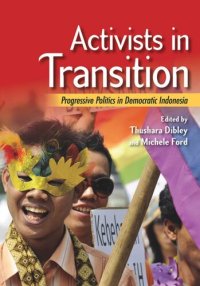 cover of the book Activists in Transition: Progressive Politics in Democratic Indonesia