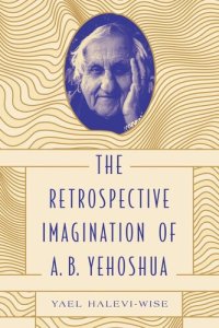 cover of the book The Retrospective Imagination of A. B. Yehoshua