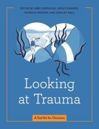 cover of the book Looking at Trauma: A Tool Kit for Clinicians