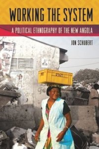 cover of the book Working the System: A Political Ethnography of the New Angola