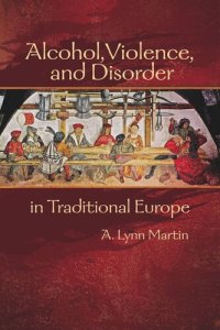 cover of the book Alcohol, Violence, and Disorder in Traditional Europe