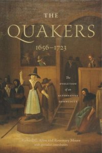 cover of the book The Quakers, 1656–1723: The Evolution of an Alternative Community