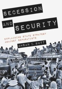 cover of the book Secession and Security: Explaining State Strategy against Separatists