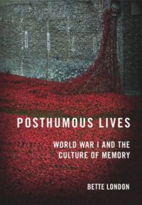 cover of the book Posthumous Lives: World War I and the Culture of Memory