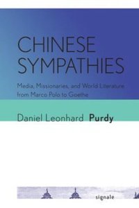 cover of the book Chinese Sympathies: Media, Missionaries, and World Literature from Marco Polo to Goethe