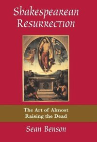 cover of the book Shakespearean Resurrection: The Art of Almost Raising the Dead