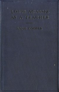 cover of the book Louis Agassiz as a Teacher: Illustrative Extracts on His Method of Instruction