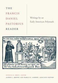 cover of the book The Francis Daniel Pastorius Reader: Writings by an Early American Polymath