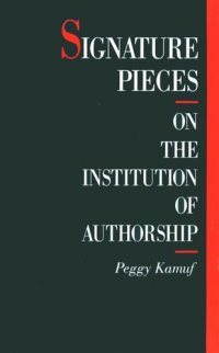 cover of the book Signature Pieces: On the Institution of Authorship