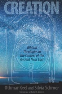 cover of the book Creation: Biblical Theologies in the Context of the Ancient Near East