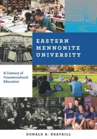 cover of the book Eastern Mennonite University: A Century of Countercultural Education