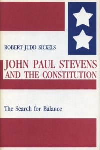 cover of the book John Paul Stevens and the Constitution: The Search for Balance