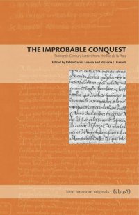 cover of the book The Improbable Conquest: Sixteenth-Century Letters from the Río de la Plata