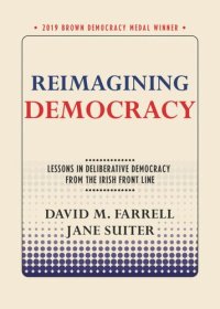 cover of the book Reimagining Democracy: Lessons in Deliberative Democracy from the Irish Front Line