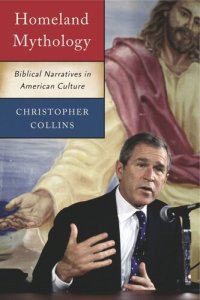 cover of the book Homeland Mythology: Biblical Narratives in American Culture