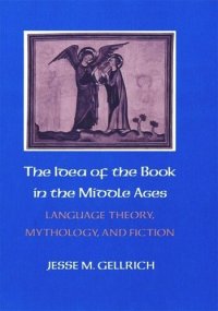 cover of the book The Idea of the Book in the Middle Ages: Language Theory, Mythology, and Fiction