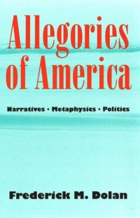 cover of the book Allegories of America: Narratives, Metaphysics, Politics