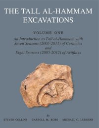 cover of the book The Tall al-Hammam Excavations, Volume 1: An Introduction to Tall al-Hammam with Seven Seasons (2005–2011) of Ceramics and Eight Seasons (2005–2012) of Artifacts from Tall al-Hammam