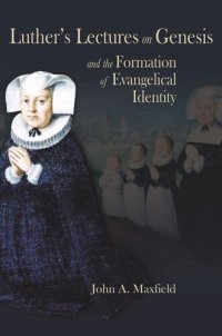 cover of the book Luther’s Lectures on Genesis and the Formation of Evangelical Identity