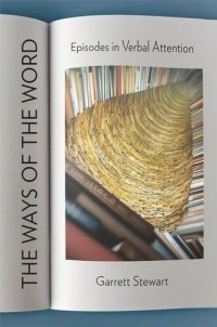 cover of the book The Ways of the Word: Episodes in Verbal Attention