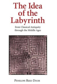 cover of the book The Idea of the Labyrinth from Classical Antiquity through the Middle Ages