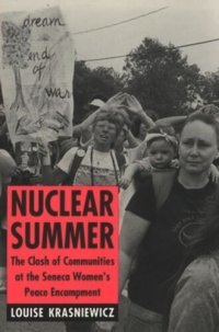 cover of the book Nuclear Summer: The Clash of Communities at the Seneca Women's Peace Encampment