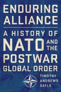 cover of the book Enduring Alliance: A History of NATO and the Postwar Global Order