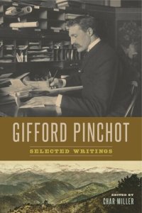 cover of the book Gifford Pinchot: Selected Writings