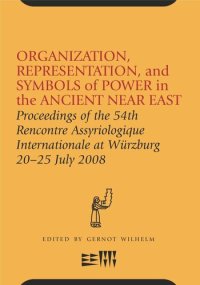 cover of the book Organization, Representation, and Symbols of Power in the Ancient Near East: Proceedings of the 54th Rencontre Assyriologique Internationale at Würzburg 20–25 Jul