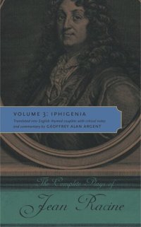 cover of the book The Complete Plays of Jean Racine: Volume 3: Iphigenia