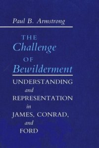 cover of the book The Challenge of Bewilderment: Understanding and Representation in James, Conrad, and Ford