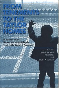 cover of the book From Tenements to the Taylor Homes: In Search of an Urban Housing Policy in Twentieth-Century America