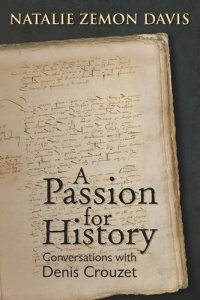 cover of the book Passion for History: Conversations with Denis Crouzet