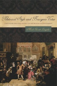 cover of the book Rhetorical Style and Bourgeois Virtue: Capitalism and Civil Society in the British Enlightenment