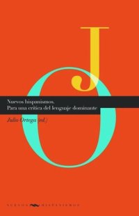 cover of the book Nuevos hispanismos: Para una crítica del lenguaje dominante