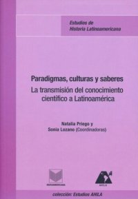 cover of the book Paradigmas, culturas y saberes: La transmisión del conocimiento científico a Latinoamérica