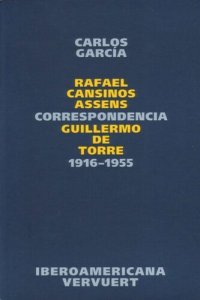 cover of the book Correspondencia Rafael Cansinos Assens / Guillermo de Torre: 1916-1955.