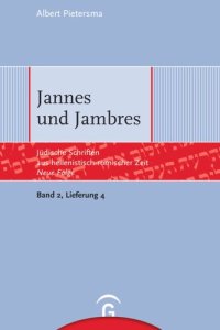 cover of the book Jüdische Schriften aus hellenistisch-römischer Zeit. Neue Folge. Lieferung 4 Jannes und Jambres: Band 2: Weisheitliche, magische und legendarische Erzählungen, Lieferung 4