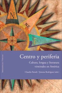 cover of the book Centro y periferia: cultura, lengua y literatura virreinales en América