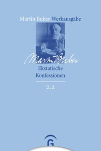 cover of the book Martin Buber Werkausgabe: Band 2.2 Ekstatische Konfessionen