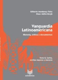 cover of the book Vanguardia latinoamericana, Tomo III: Historia, crítica y documentos. Sudamérica. Área andina norte, Colombia y Venezuela