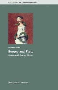 cover of the book Borges and Plato: A Game with Shifting Mirrors