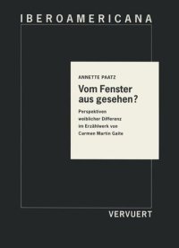 cover of the book Vom Fenster aus gesehen? Perspektiven weiblicher Differenz im Erzählwerk von Carmen Martín Gaite