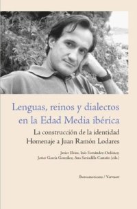 cover of the book Lenguas, reinos y dialectos en la Edad Media ibérica: La construcción de la identidad. Homenaje a Juan Ramón Lodares