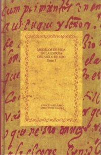 cover of the book Modelos de vida en la España del Siglo de Oro, Tomo I: El noble y el trabajador