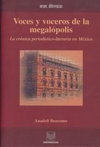 cover of the book Voces y voceros de la megalópolis: La crónica periodístico-literaria en México