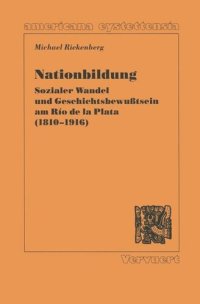 cover of the book Nationbildung. Sozialer Wandel und Geschichtsbewusstsein am Río dela Plata (1810-1916)