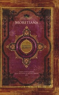 cover of the book Moretiana: Adversa y próspera fortuna de Agustín Moreto