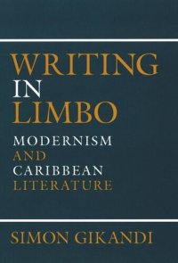 cover of the book Writing in Limbo: Modernism and Caribbean Literature