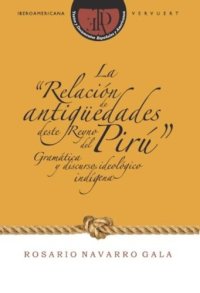 cover of the book La "Relación de antigüedades deste Reyno del Pirú": Gramática y discurso ideológico indígena